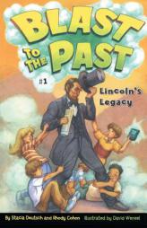 Lincoln's Legacy (Blast to the Past) by Stacia Deutsch Paperback Book