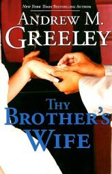 Thy Brother's Wife by Andrew M. Greeley Paperback Book