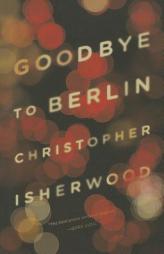 Goodbye to Berlin by Christopher Isherwood Paperback Book