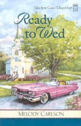 Ready to Wed by Melody Carlson Paperback Book