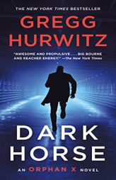 Dark Horse: An Orphan X Novel (Orphan X, 7) by Gregg Hurwitz Paperback Book