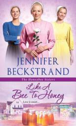 Like a Bee to Honey by Jennifer Beckstrand Paperback Book