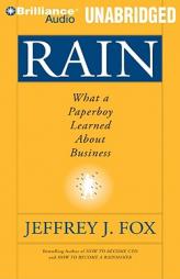 Rain: What a Paperboy Learned About Business by Jeffrey J. Fox Paperback Book