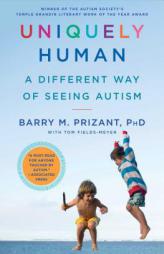 Uniquely Human: A Different Way of Seeing Autism by Barry M. Prizant Paperback Book