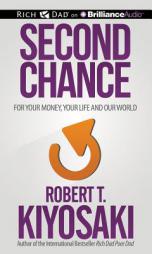 Second Chance: for Your Money, Your Life and Our World by Robert T. Kiyosaki Paperback Book