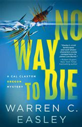No Way to Die (Cal Claxton Oregon Mysteries) by Warren C. Easley Paperback Book