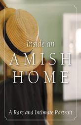Inside an Amish Home: A Rare and Intimate Portrait by Herald Press Editors Paperback Book