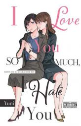 I Love You So Much, I Hate You by Yuni Paperback Book