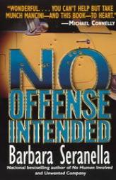 No Offense Intended (Munch Mancini Novels) by Barbara Seranella Paperback Book