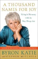 A Thousand Names for Joy: Living in Harmony with the Way Things Are by Stephen Mitchell Paperback Book