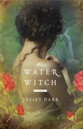 The Water Witch by Juliet Dark Paperback Book