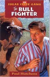 The Bull Fighter (Sugar Creek Gang Series) by Paul Hutchens Paperback Book