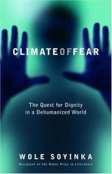 Climate of Fear: The Quest for Dignity in a Dehumanized World (Reith Lectures) by Wole Soyinka Paperback Book