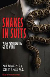 Snakes in Suits: When Psychopaths Go To Work by Robert D. Hare Paperback Book