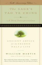 The Sage's Tao Te Ching: Ancient Advice for the Second Half of Life by William Martin Paperback Book