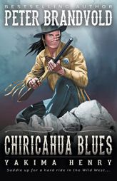 Chiricahua Blues: A Western Fiction Classic (Yakima Henry) by Peter Brandvold Paperback Book