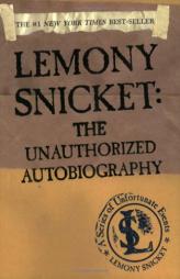 Lemony Snicket: The Unauthorized Autobiography by Lemony Snicket Paperback Book