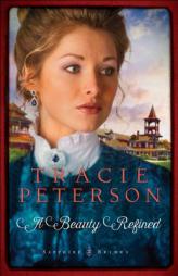 A Beauty Refined (Sapphire Brides) by Tracie Peterson Paperback Book