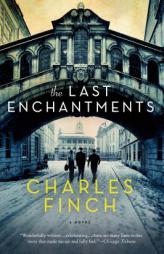 The Last Enchantments by Charles Finch Paperback Book