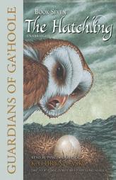 Guardians of Ga'Hoole, Book Seven: The Hatchling by Kathryn Lasky Paperback Book