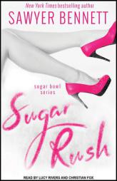 Sugar Rush (Sugar Bowl) by Sawyer Bennett Paperback Book
