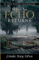 When an Echo Returns (Echo Branson Investigation) by Linda Kay Silva Paperback Book