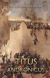 Titus Andronicus by William Shakespeare Paperback Book