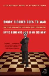 Bobby Fischer Goes to War: How A Lone American Star Defeated the Soviet Chess Machine by David Edmonds Paperback Book