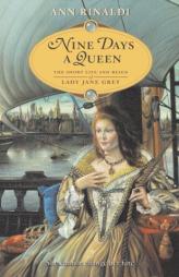 Nine Days a Queen: The Short Life and Reign of Lady Jane Grey by Ann Rinaldi Paperback Book