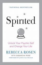 Spirited: Unlock Your Psychic Self and Change Your Life by Rebecca Rosen Paperback Book