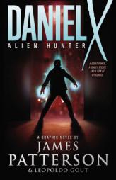 Daniel X: Alien Hunter: A Graphic Novel (Daniel X) by James Patterson Paperback Book