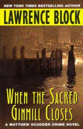 When the Sacred Ginmill Closes (Matthew Scudder Mysteries) by Lawrence Block Paperback Book