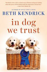 In Dog We Trust by Beth Kendrick Paperback Book