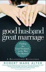Good Husband, Great Marriage: Finding the Good Husband...in the Man You Married by Jane Alter Paperback Book