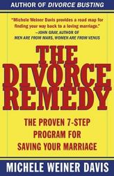 The Divorce Remedy: The Proven 7-Step Program for Saving Your Marriage by Michele Weiner Davis Paperback Book
