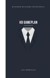 KB Gameplan: Kingdom Builders Devotional by Lee Domingue Paperback Book