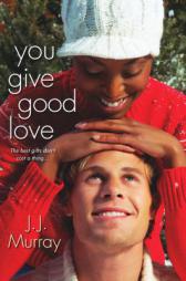 You Give Good Love by J. J. Murray Paperback Book