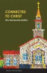 Connect to Christ: Why Membership Matters by  Paperback Book