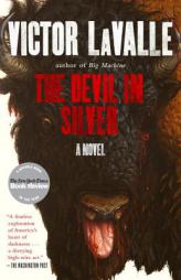 The Devil in Silver: A Novel by Victor Lavalle Paperback Book