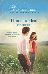 Home to Heal by Lois Richer Paperback Book