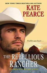 The Rebellious Rancher by Kate Pearce Paperback Book