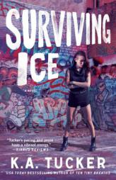 Surviving Ice by K. a. Tucker Paperback Book