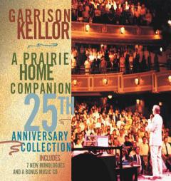 A Prairie Home Companion: 25th Anniversary Collection by Garrison Keillor Paperback Book
