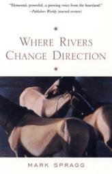 Where Rivers Change Direction by Mark Spragg Paperback Book