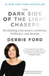The Dark Side of the Light Chasers by Debbie Ford Paperback Book