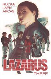 Lazarus Volume 3: Three by Greg Rucka Paperback Book