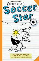 Diary of a Soccer Star by Shamini Flint Paperback Book