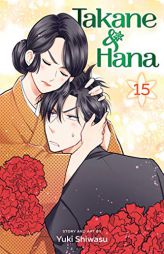 Takane & Hana, Vol. 15 by Yuki Shiwasu Paperback Book