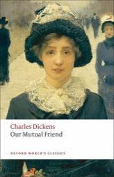 Our Mutual Friend (Oxford World's Classics) by Charles Dickens Paperback Book
