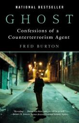 Ghost: Confessions of a Counterterrorism Agent by Fred Burton Paperback Book